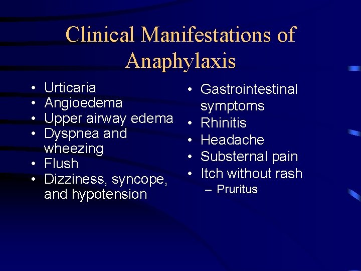 Clinical Manifestations of Anaphylaxis • • Urticaria Angioedema Upper airway edema Dyspnea and wheezing