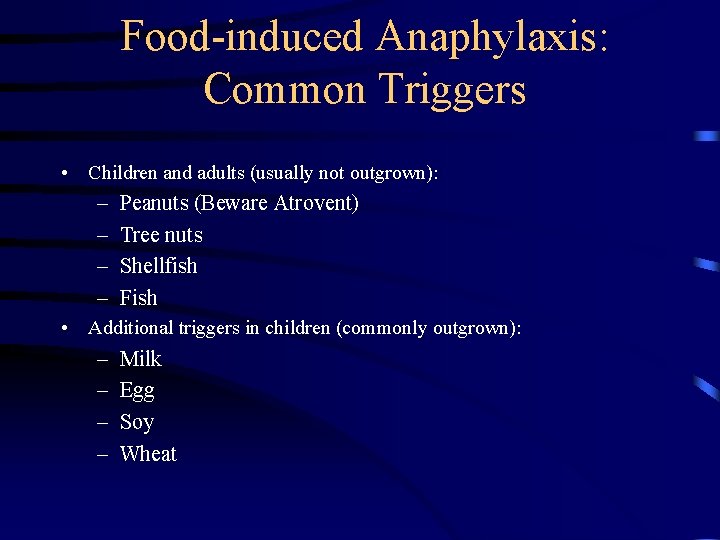Food-induced Anaphylaxis: Common Triggers • Children and adults (usually not outgrown): – – Peanuts