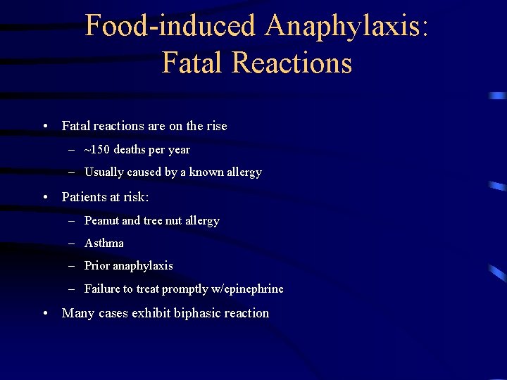 Food-induced Anaphylaxis: Fatal Reactions • Fatal reactions are on the rise – ~150 deaths
