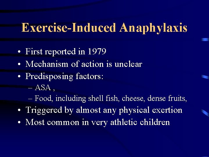 Exercise-Induced Anaphylaxis • First reported in 1979 • Mechanism of action is unclear •