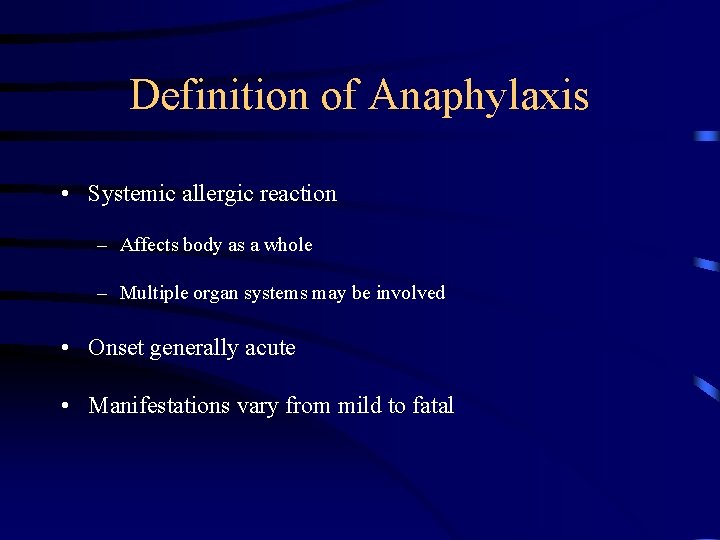 Definition of Anaphylaxis • Systemic allergic reaction – Affects body as a whole –