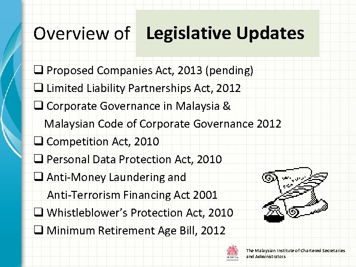 Overview of Legislative Updates q Proposed Companies Act, 2013 (pending) q Limited Liability Partnerships