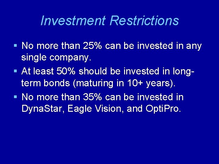 Investment Restrictions § No more than 25% can be invested in any single company.