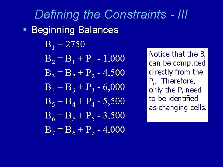 Defining the Constraints - III § Beginning Balances B 1 = 2750 B 2