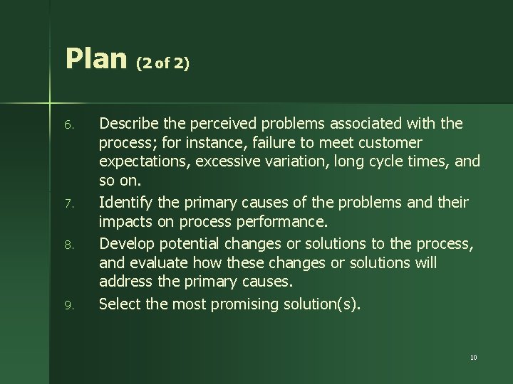 Plan (2 of 2) 6. 7. 8. 9. Describe the perceived problems associated with