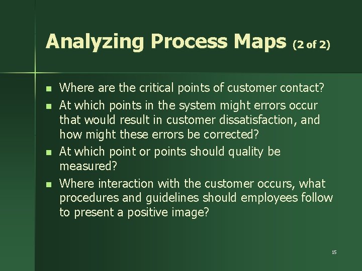Analyzing Process Maps (2 of 2) n n Where are the critical points of