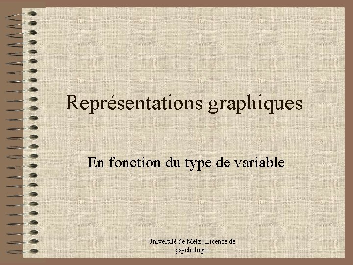 Représentations graphiques En fonction du type de variable Université de Metz | Licence de