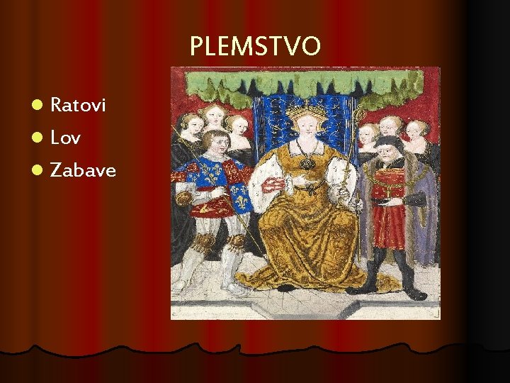 PLEMSTVO l Ratovi l Lov l Zabave 