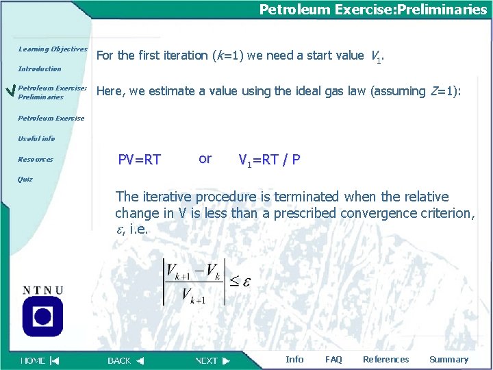 Petroleum Exercise: Preliminaries Learning Objectives Introduction Petroleum Exercise: Preliminaries For the first iteration (k=1)