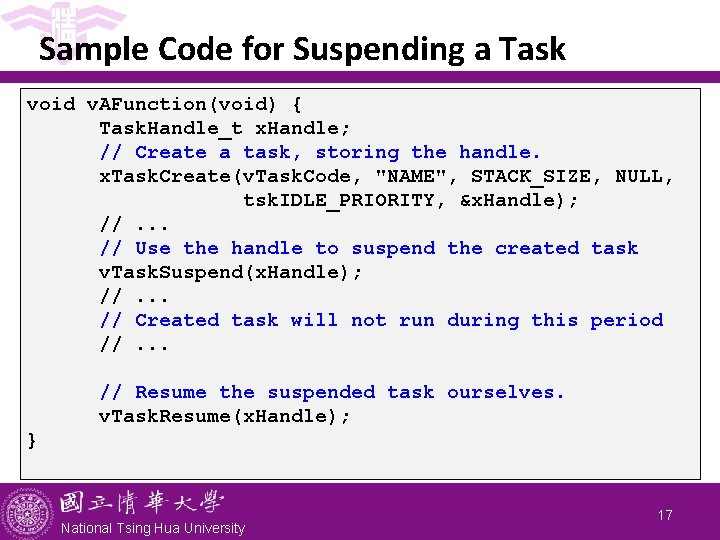 Sample Code for Suspending a Task void v. AFunction(void) { Task. Handle_t x. Handle;