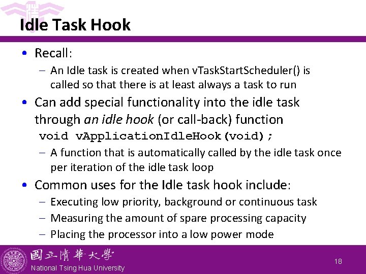 Idle Task Hook • Recall: - An Idle task is created when v. Task.