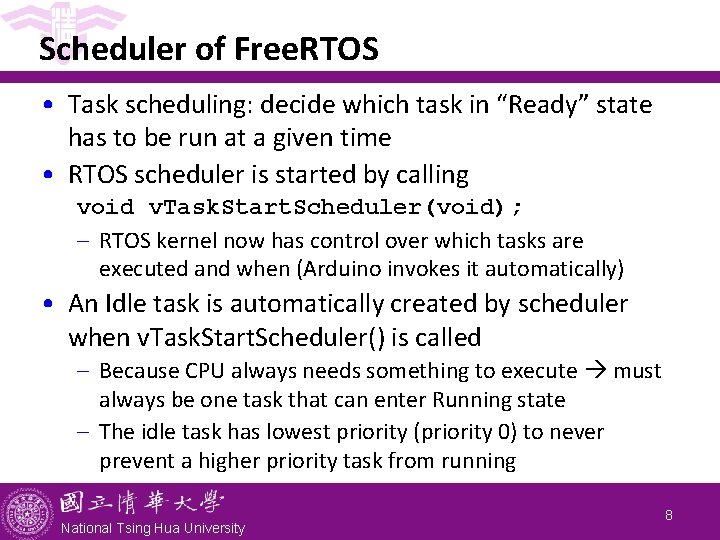 Scheduler of Free. RTOS • Task scheduling: decide which task in “Ready” state has