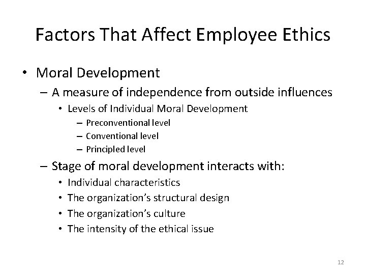 Factors That Affect Employee Ethics • Moral Development – A measure of independence from