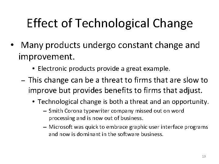 Effect of Technological Change • Many products undergo constant change and improvement. • Electronic