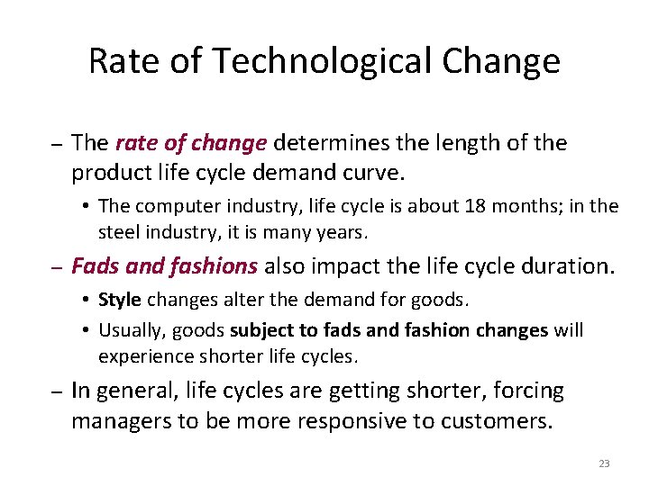 Rate of Technological Change – The rate of change determines the length of the