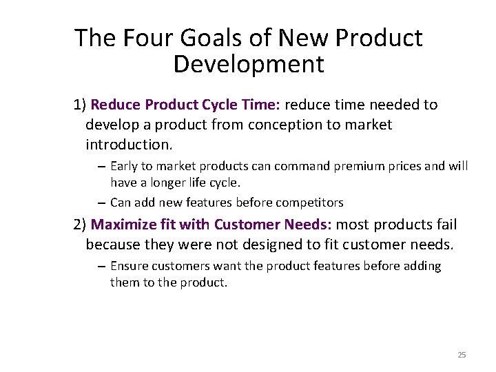 The Four Goals of New Product Development 1) Reduce Product Cycle Time: reduce time