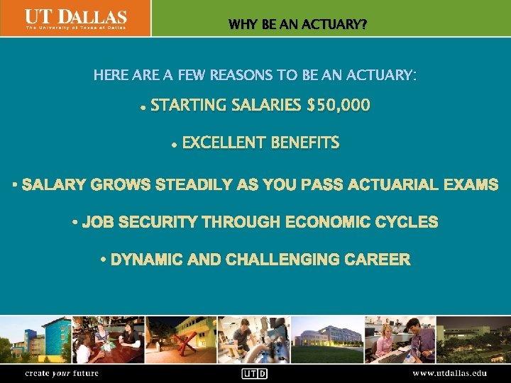WHY BE AN ACTUARY? Office of Communications HERE A FEW REASONS TO BE AN