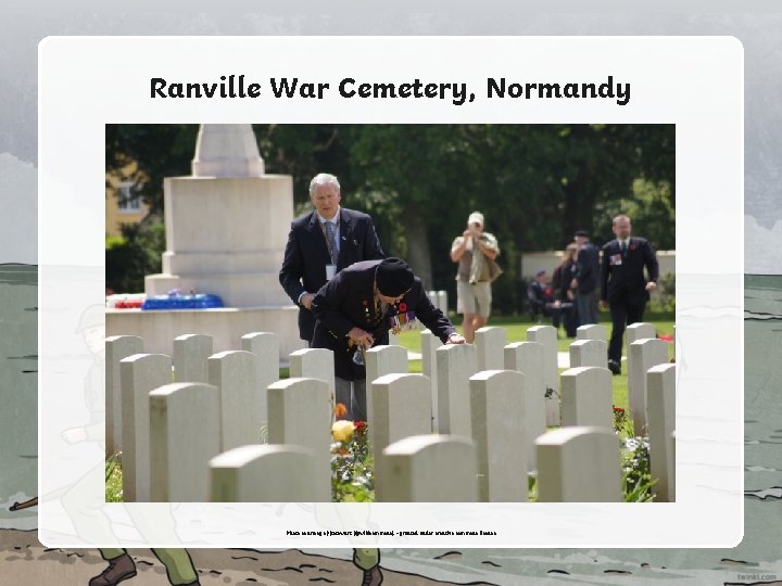 Ranville War Cemetery, Normandy Photo courtesy of jtstewart (@wikicommons) - granted under creative commons