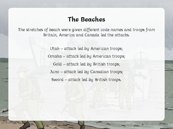 The Beaches The stretches of beach were given different code names and troops from