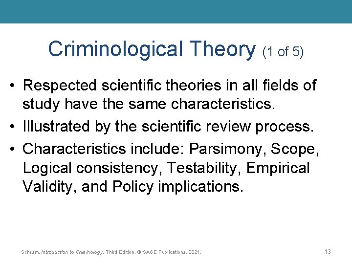 Criminological Theory (1 of 5) • Respected scientific theories in all fields of study