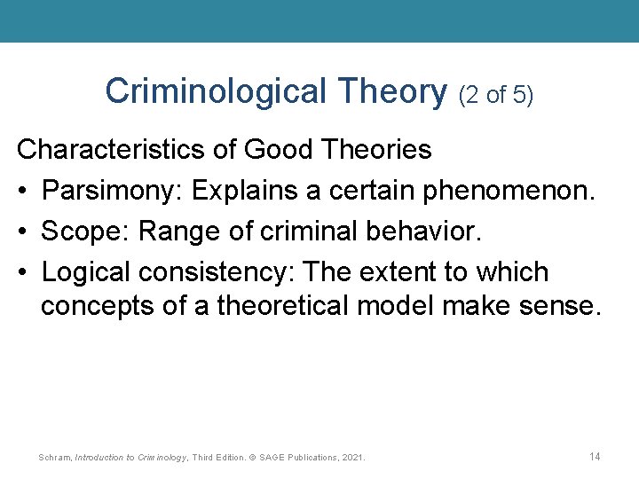 Criminological Theory (2 of 5) Characteristics of Good Theories • Parsimony: Explains a certain