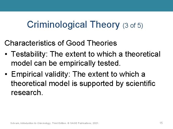 Criminological Theory (3 of 5) Characteristics of Good Theories • Testability: The extent to