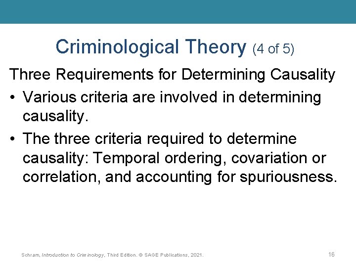 Criminological Theory (4 of 5) Three Requirements for Determining Causality • Various criteria are