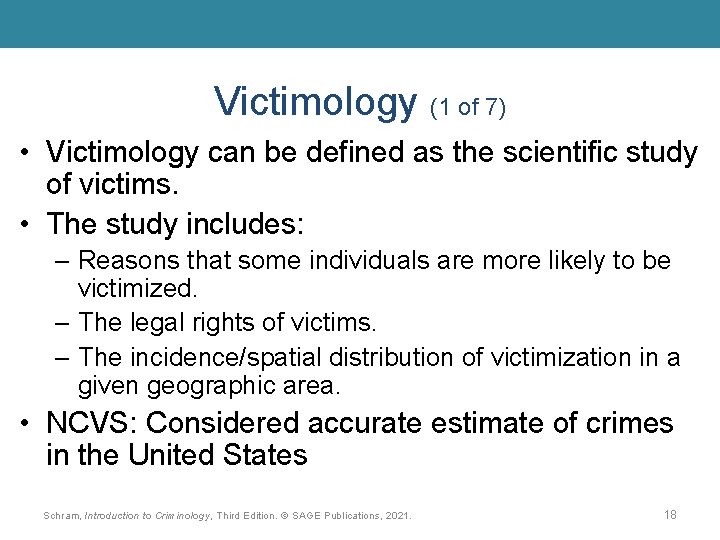 Victimology (1 of 7) • Victimology can be defined as the scientific study of