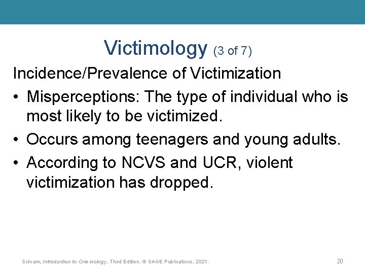 Victimology (3 of 7) Incidence/Prevalence of Victimization • Misperceptions: The type of individual who
