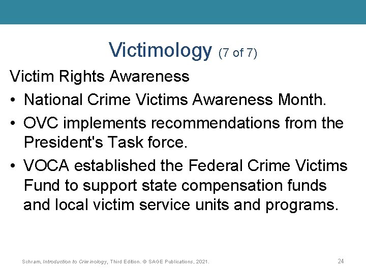 Victimology (7 of 7) Victim Rights Awareness • National Crime Victims Awareness Month. •