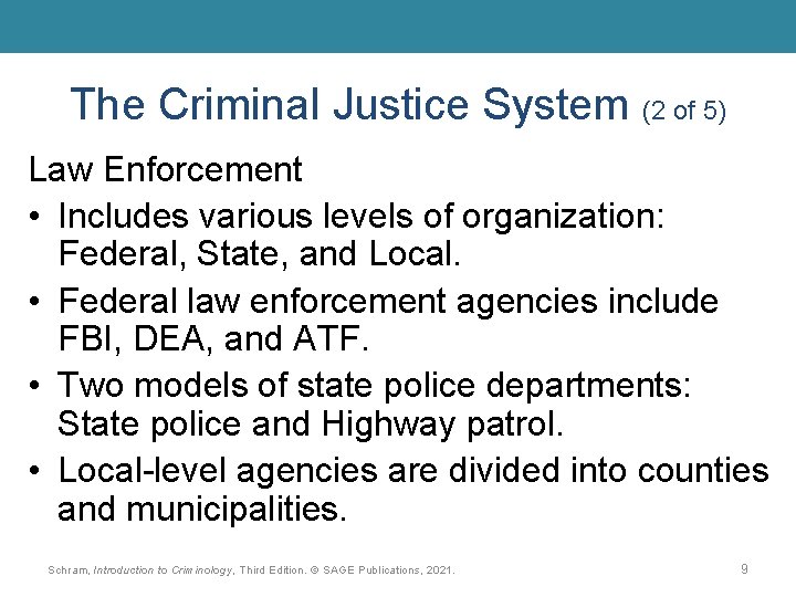 The Criminal Justice System (2 of 5) Law Enforcement • Includes various levels of