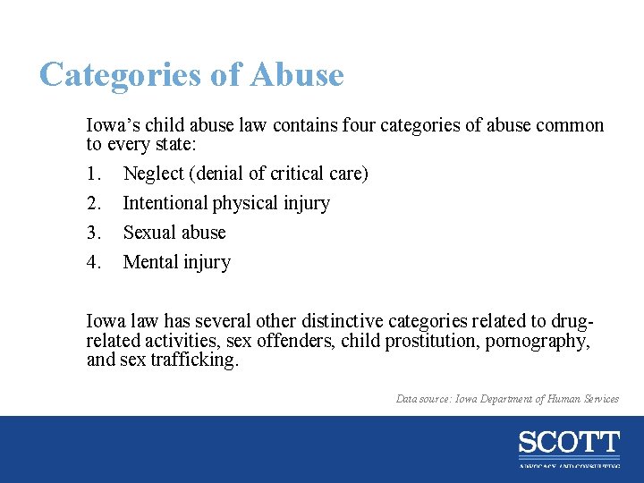 Categories of Abuse Iowa’s child abuse law contains four categories of abuse common to