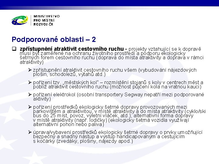 Podporované oblasti – 2 q zpřístupnění atraktivit cestovního ruchu - projekty vztahující se k