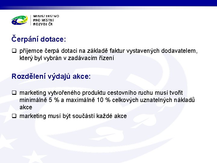 Čerpání dotace: q příjemce čerpá dotaci na základě faktur vystavených dodavatelem, který byl vybrán