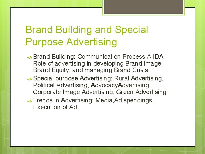 Brand Building and Special Purpose Advertising Brand Building: Communication Process, A IDA, Role of