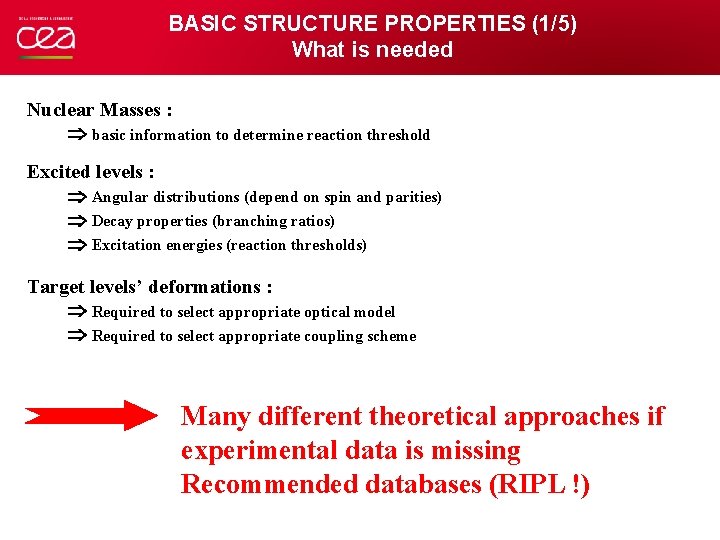 BASIC STRUCTURE PROPERTIES (1/5) What is needed Nuclear Masses : basic information to determine