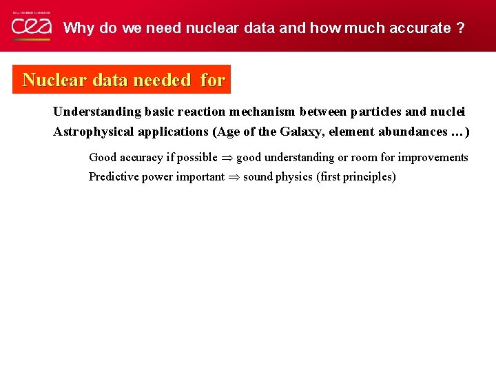 Why do we need nuclear data and how much accurate ? Nuclear data needed