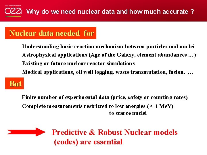 Why do we need nuclear data and how much accurate ? Nuclear data needed