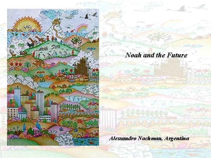 Noah and the Future Alessandro Nachman, Argentina 