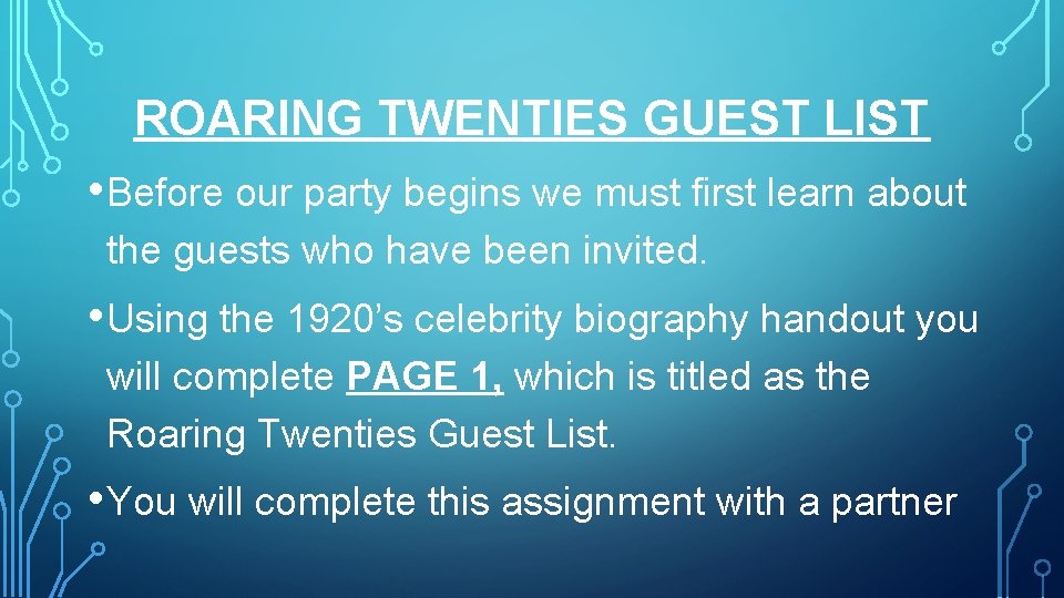 ROARING TWENTIES GUEST LIST • Before our party begins we must first learn about