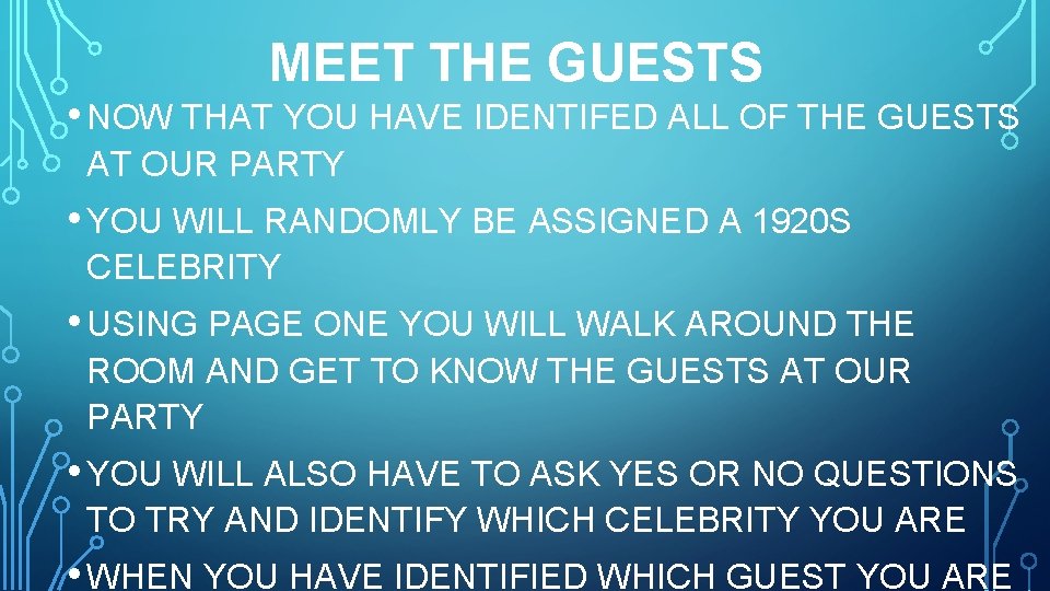 MEET THE GUESTS • NOW THAT YOU HAVE IDENTIFED ALL OF THE GUESTS AT
