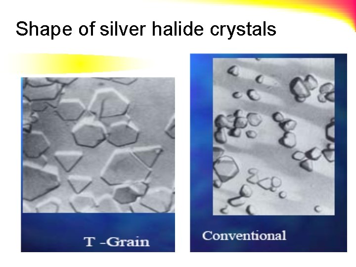 Shape of silver halide crystals 9/18/2021 16 