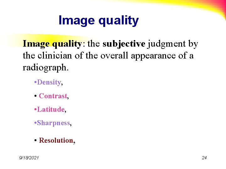 Image quality: quality the subjective judgment by the clinician of the overall appearance of