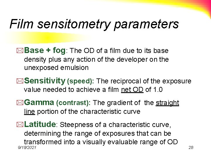 Film sensitometry parameters * Base + fog: The OD of a film due to