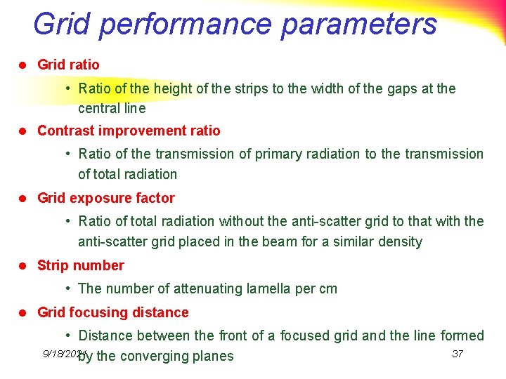 Grid performance parameters l Grid ratio • Ratio of the height of the strips