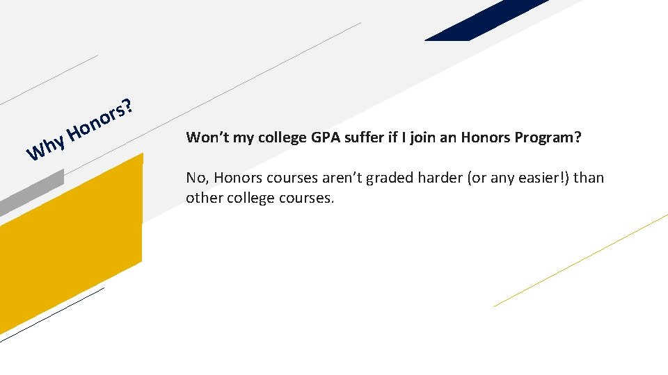 Wh o H y ? s r no Won’t my college GPA suffer if