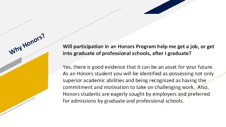 Wh o H y ? s r no Will participation in an Honors Program