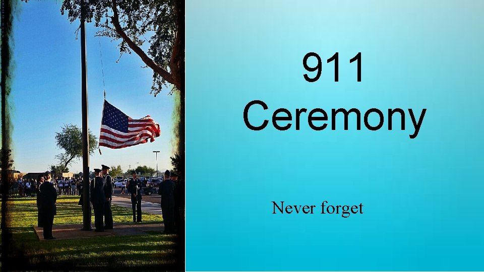 911 Ceremony Never forget 