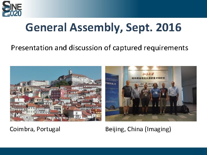 General Assembly, Sept. 2016 Presentation and discussion of captured requirements Coimbra, Portugal Beijing, China