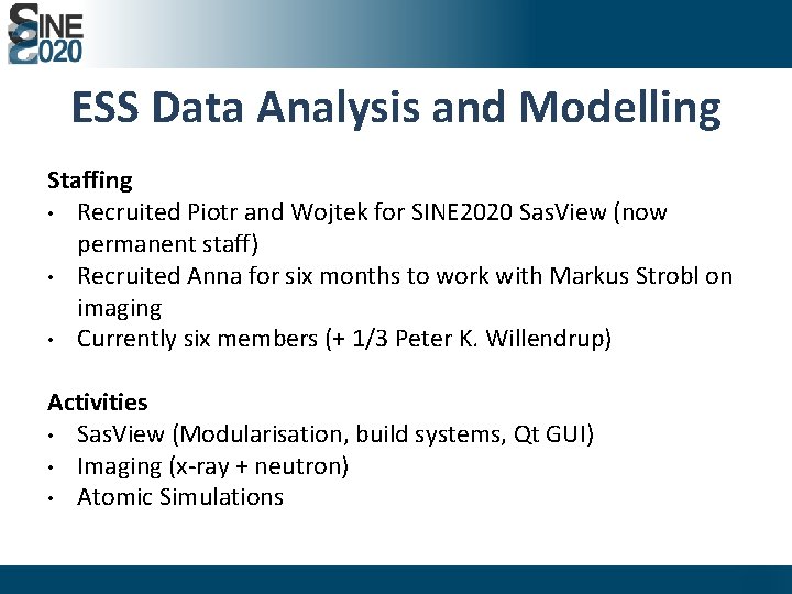 ESS Data Analysis and Modelling Staffing • Recruited Piotr and Wojtek for SINE 2020